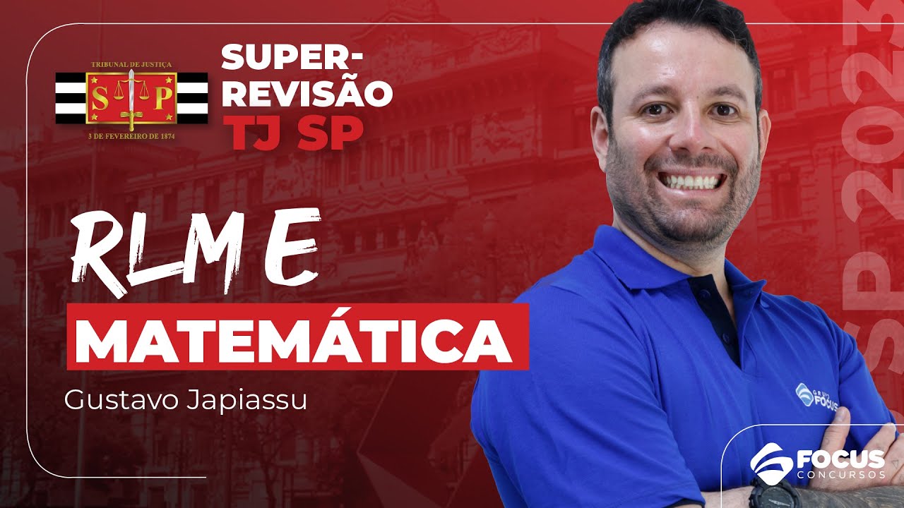 Super-Revisão TJSP 2023 | Escrevente Técnico Judiciário - Matemática e RLM #aula07