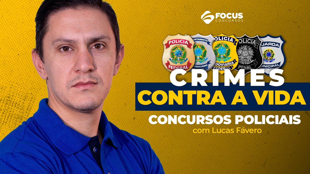 Crimes contra a vida - Concursos policiais com Prof. Lucas Fávero