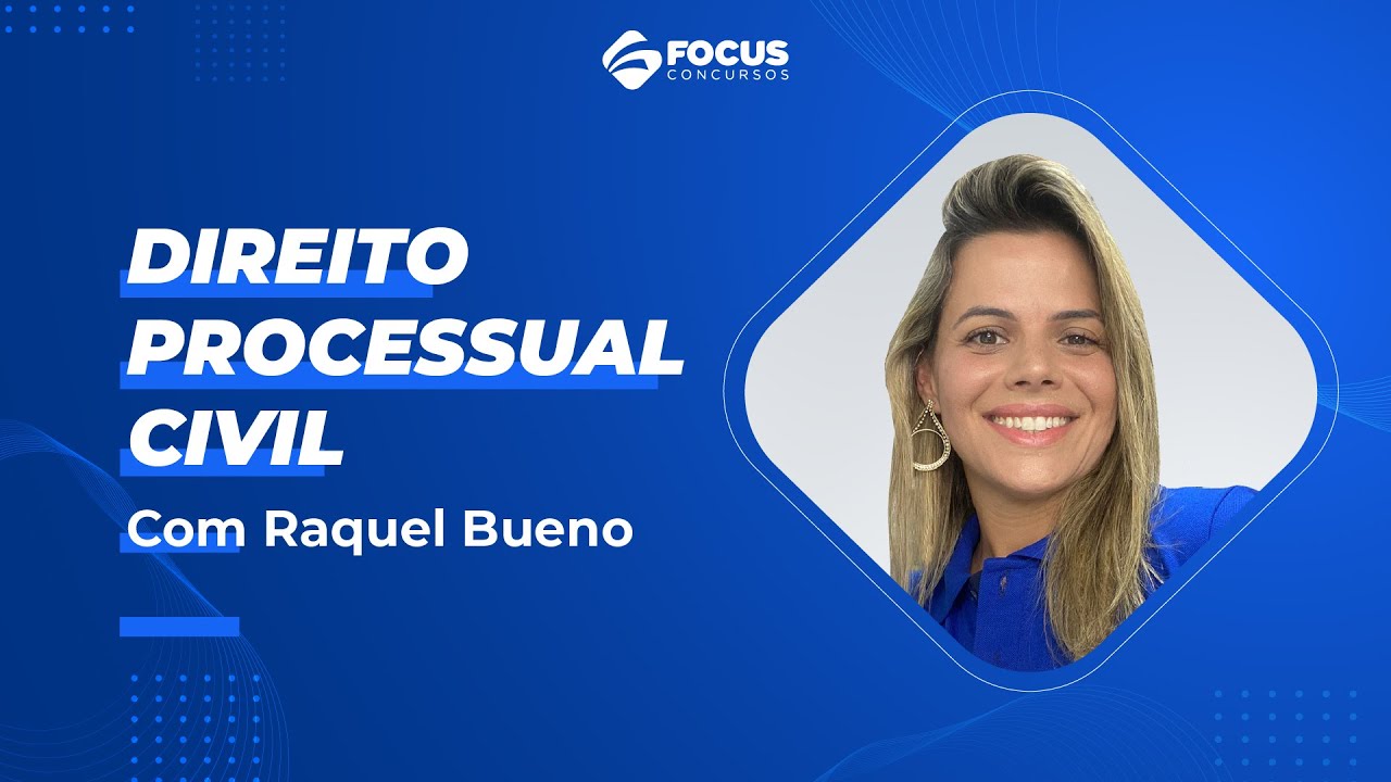 Direito Processual Civil com Raquel Bueno - Focus Concursos