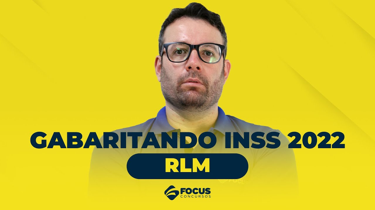 CONCURSO INSS 2022 - Gabaritando RLM - Questões - Gustavo Japiassu