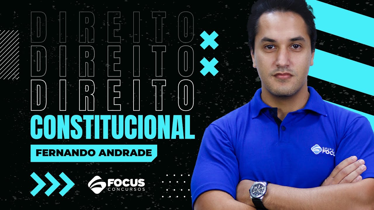 Direito Constitucional com Fernando Andrade - Focus Concursos