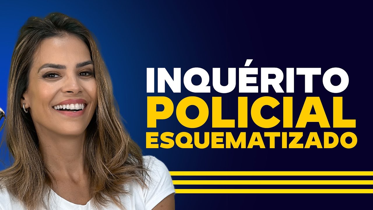 INQUÉRITO POLICIAL ESQUEMATIZADO | DIREITO PROCESSUAL PENAL