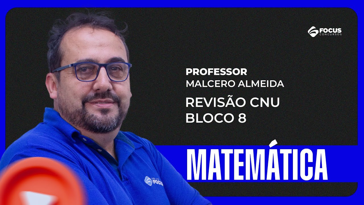 Revisão CNU bloco 8 | Matemática com Malcero Almeida