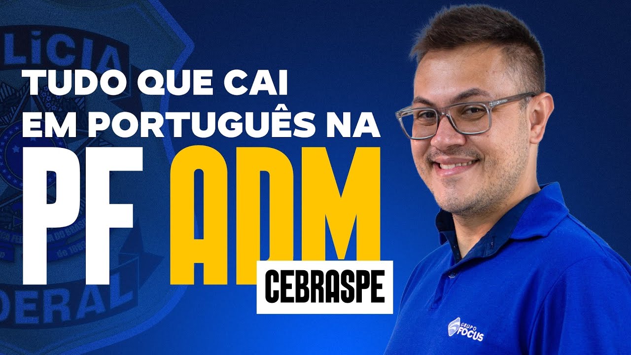 MARATONA DE QUESTÕES DE LÍNGUA PORTUGUESA | CONCURSO PF AGENTE ADMINISTRATIVO (BANCA CEBRASPE)
