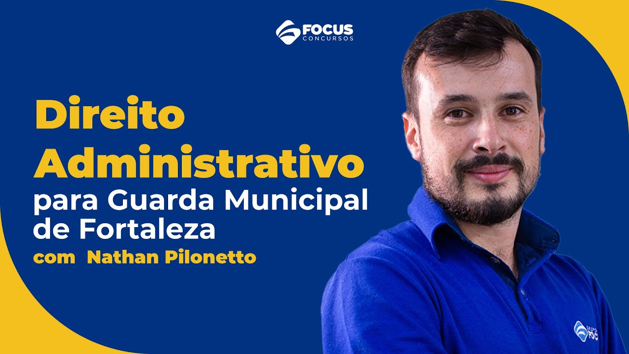 Estado, Governo e Administração Pública para Guarda Municipal de Fortaleza com Nathan Pilonetto