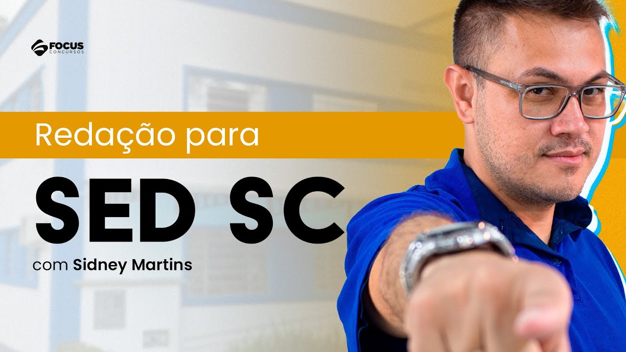 Redação para SED SC - Aula 03 - Prof. Sidney Martins - Focus Concursos