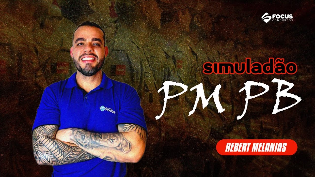 Simuladão para PM PB - Prof Hebert Melanias - Focus Concursos