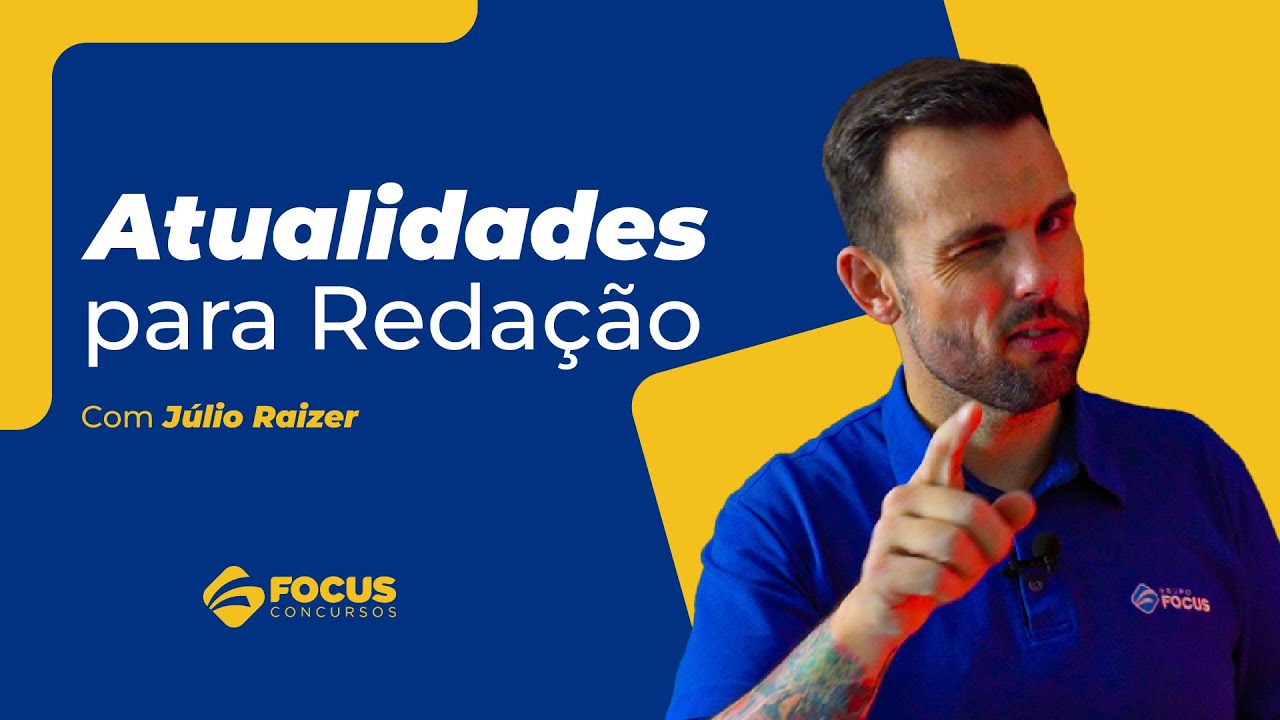 Atualidades para Redação com Júlio Raizer