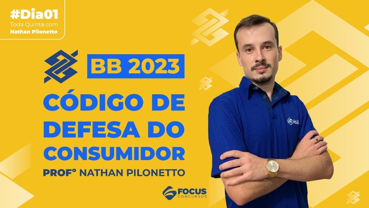Todas as Quintas - BB 2023 | – #Dia01 – Código de Defesa do Consumidor Profº Nathan Pilonetto