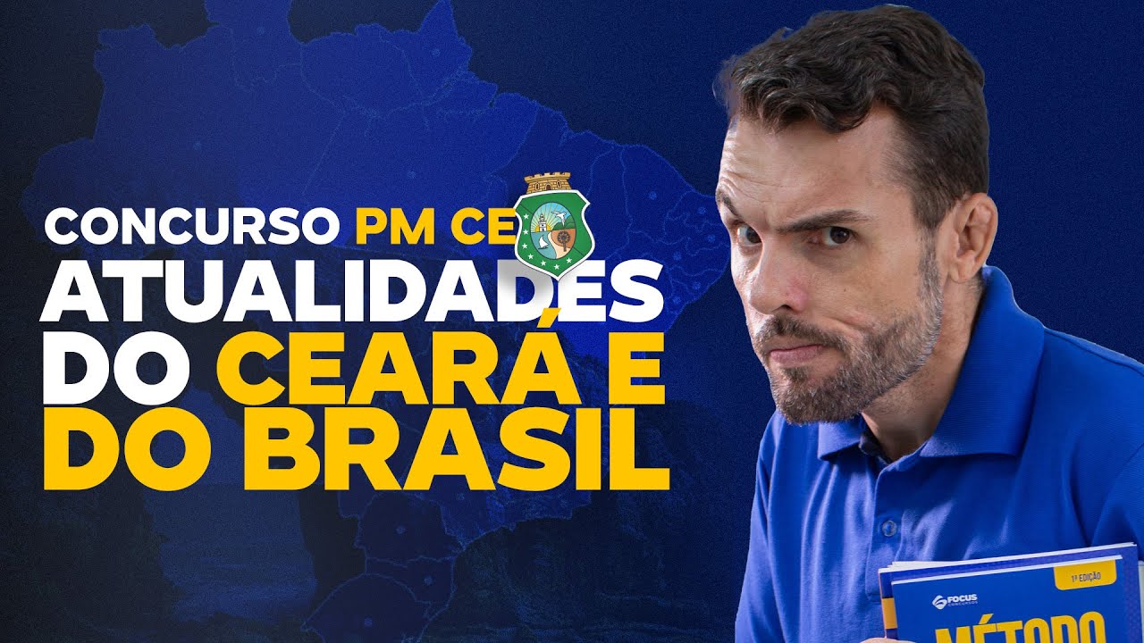 ATUALIDADES DO BRASIL E DO MUNDO | CONCURSO PM CE