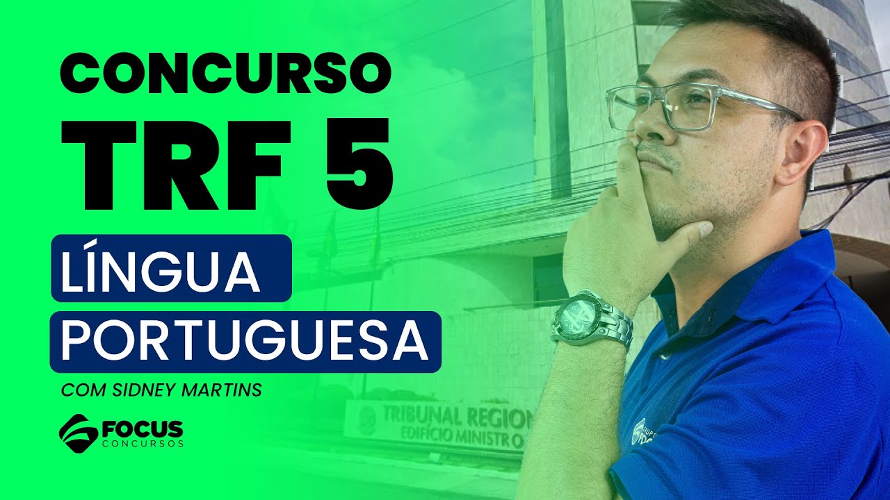 Língua Portuguesa para o TRF 5 - Banca IBFC-  Prof. Sidney Martins - Focus Concursos