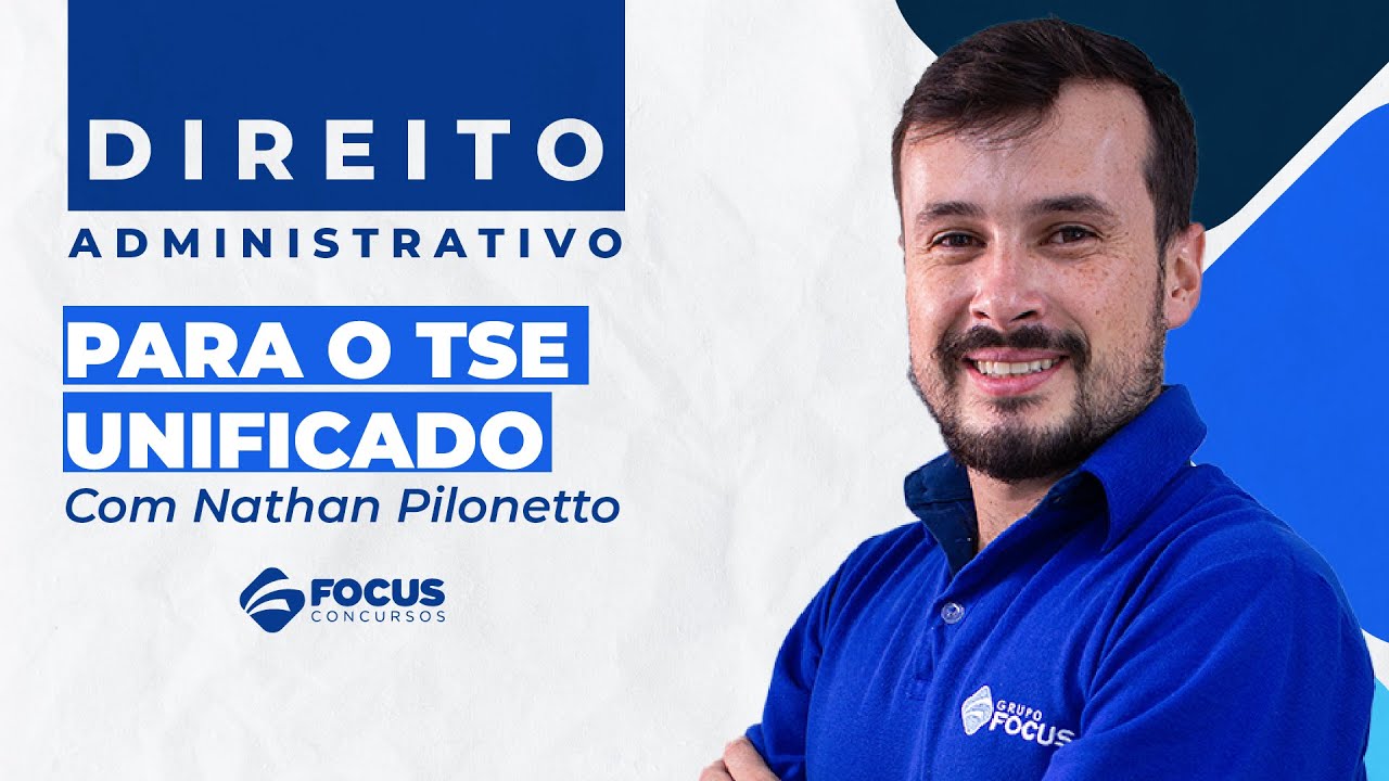Direito Administrativo para o TSE Unificado com Nathan Pilonetto
