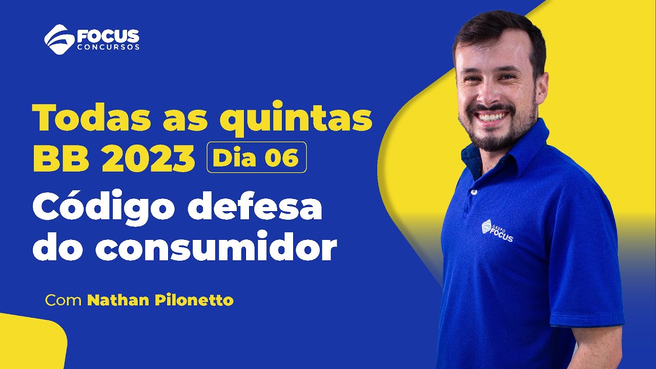 Todas as quintas BB 2023 – #Dia06 – Código de Defesa do Consumidor Profº Nathan Pilonetto