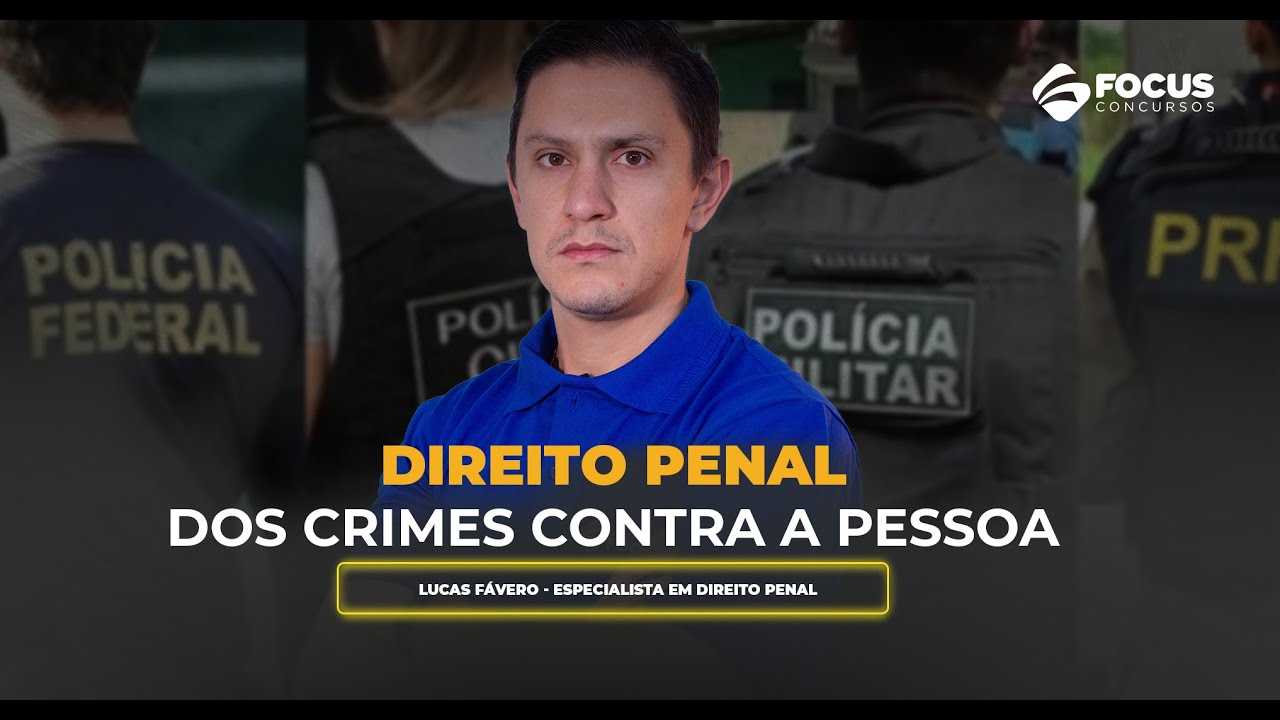 Dos crimes contra a Pessoa para Concursos Públicos - Prof. Lucas Fávero