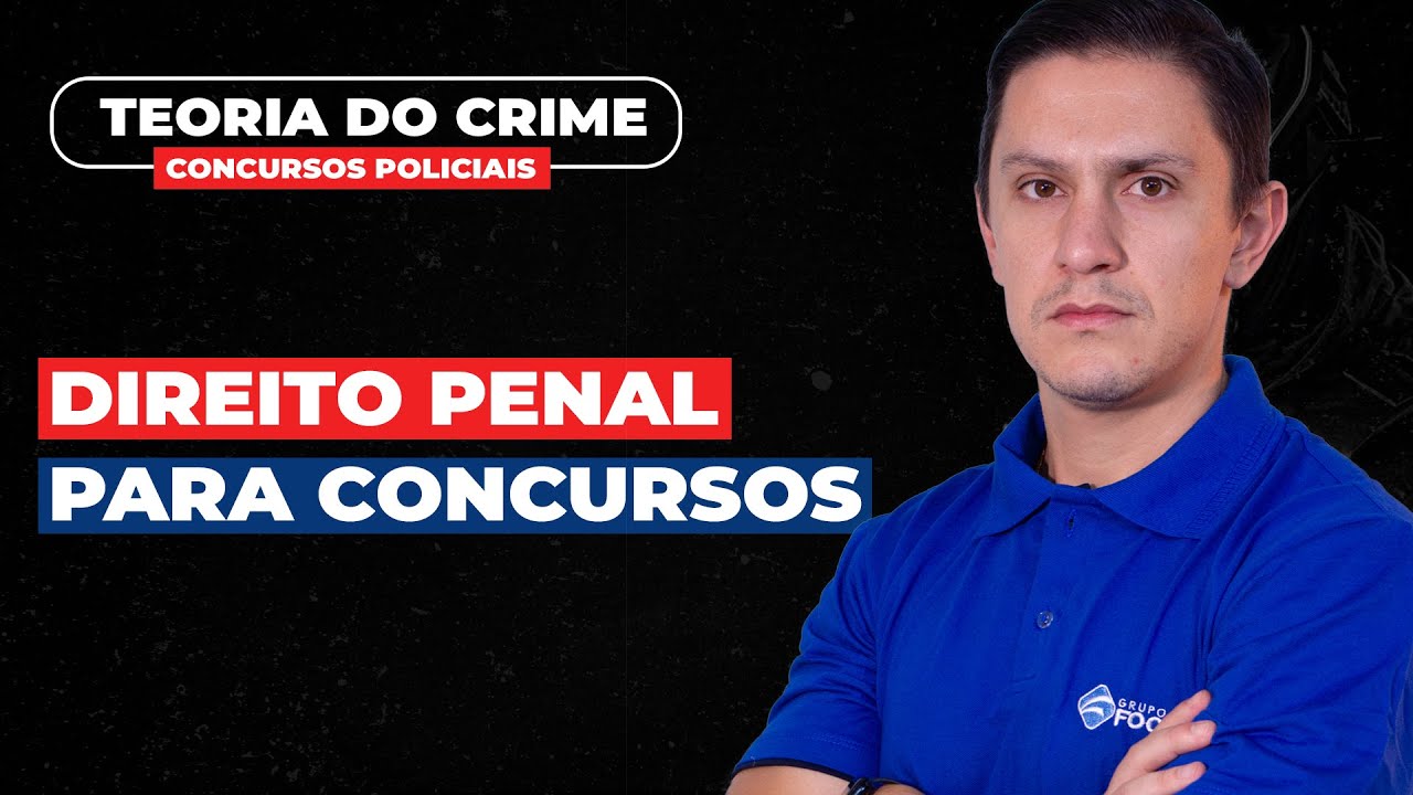 Teoria do Crime para concursos públicos - Prof. Lucas Fávero