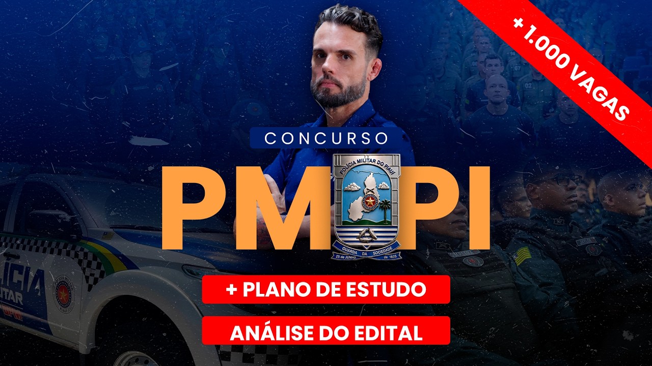 CONCURSO PM PI I ANALISE DE EDITAL E PLANO DE ESTUDOS