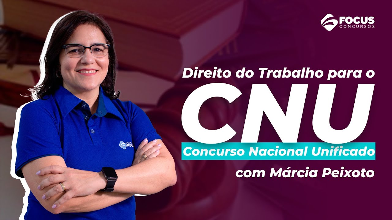 Direito do Trabalho para o Concurso Nacional Unificado (CNU) - Focus Concursos