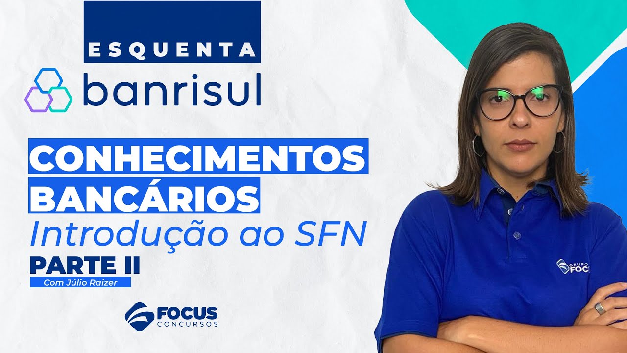 Esquenta Banrisul - Conhecimentos Bancários - Introdução ao SFN Parte II - Amanda Aires
