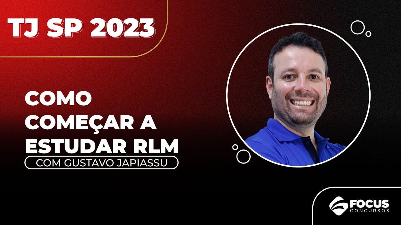 Como começar a estudar RLM para o TJ SP, com Gustavo Japiassu