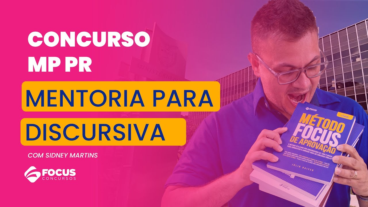 Concurso MP PR - Mentoria para Discursiva - Aula 00 - Prof. Sidney Martins - Focus Concursos