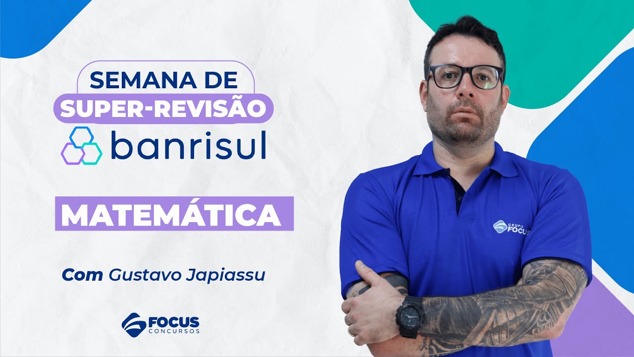 Semana de Super-Revisão Banrisul: Matemática com Gustavo Japiassu