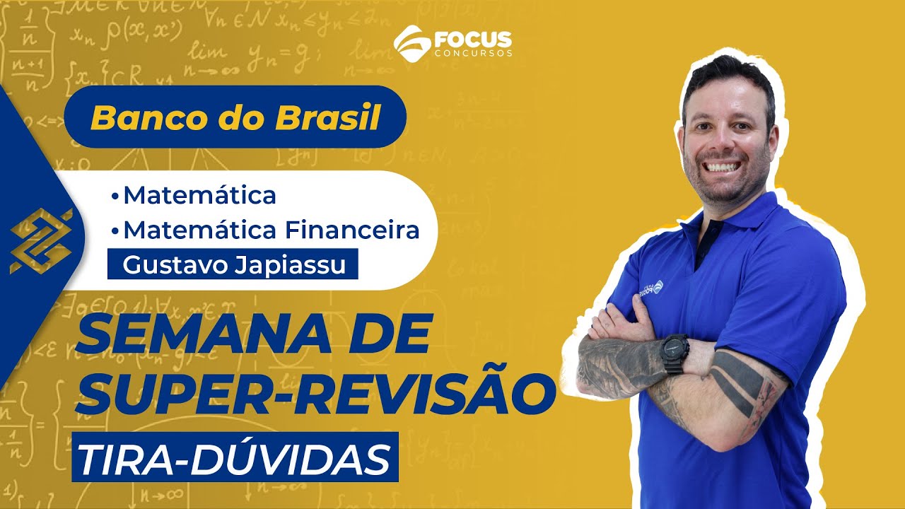 Super-revisão Banco do Brasil tira-dúvidas: Matemática/Matemática Financeira com Gustavo Japiassu
