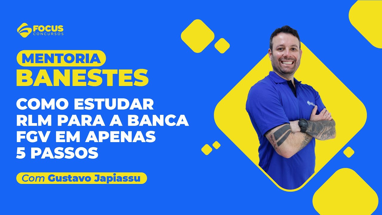 Mentoria Banestes - Como estudar RLM para a Banca FGV em apenas 5 passos!