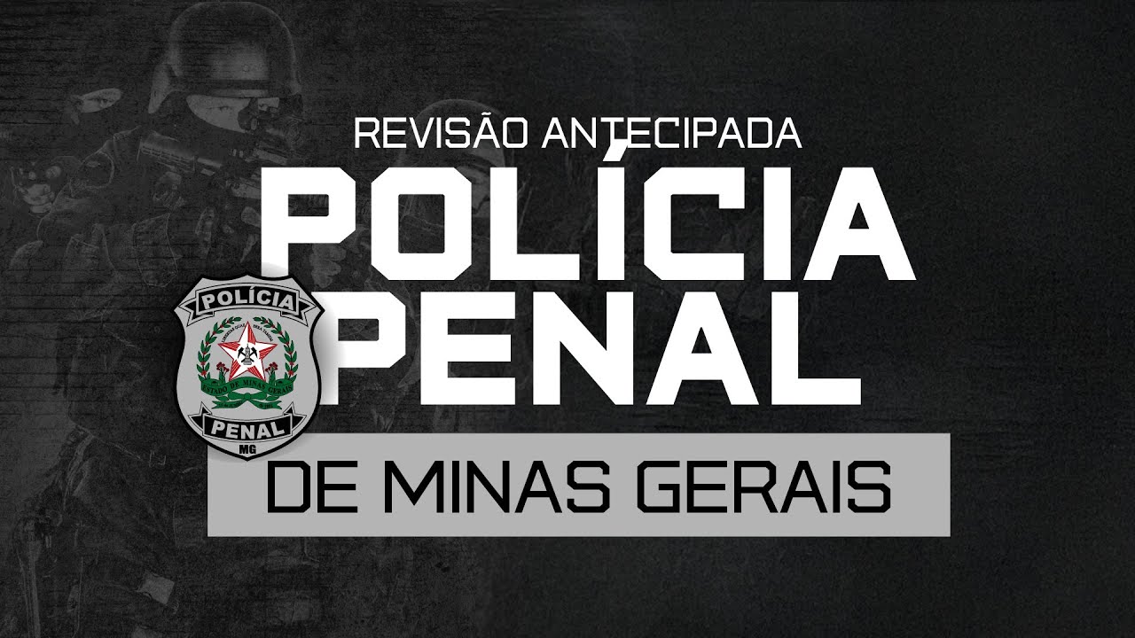 PP MG  - REVISÃO ANTECIPADA CONCURSO POLÍCIA PENAL DE MINAS GERAIS
