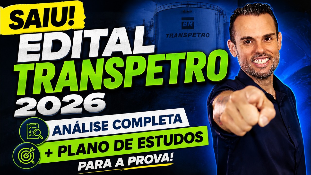 SAIU! EDITAL TRANSPETRO 2026: ANÁLISE COMPLETA + PLANO DE ESTUDOS PARA A PROVA