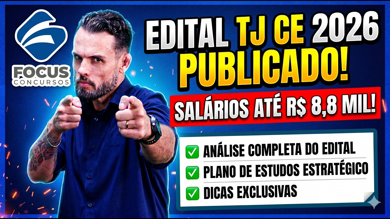 Edital TJ CE 2026 Publicado! Salários de até R$ 8,8 mil + Análise do Edital e Plano de Estudos