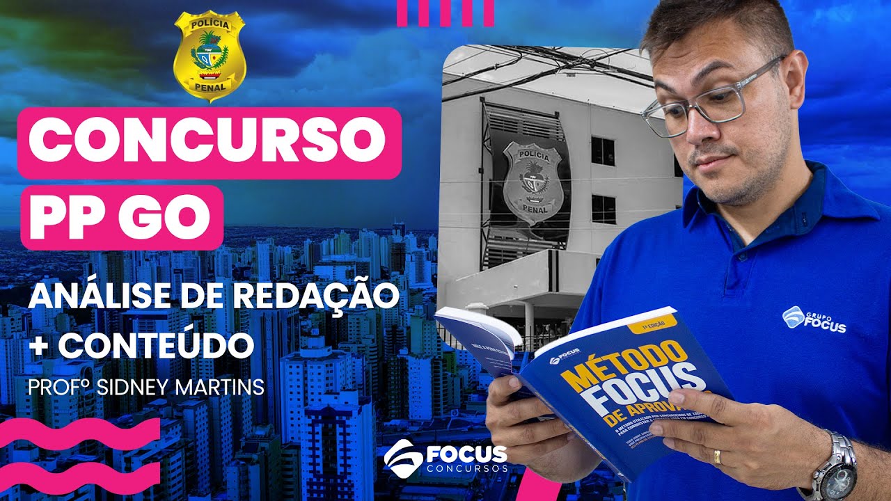 Concurso PP GO | Redação  - Aula 03 - Prof. Sidney Martins - Focus Concursos