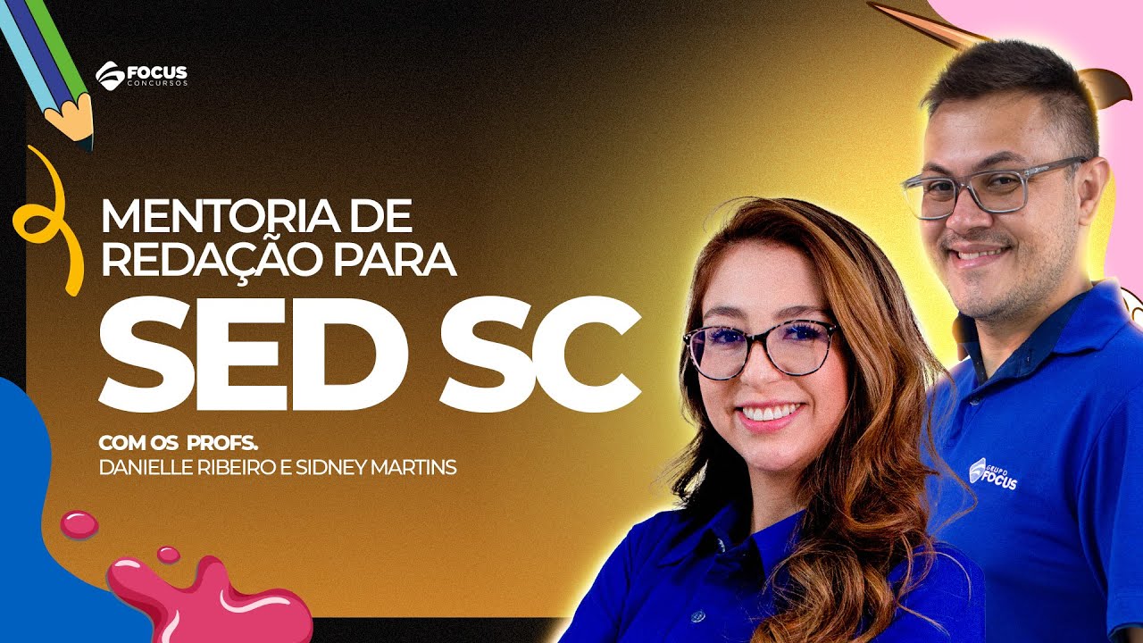 Mentoria de Redação para SED SC | Aula 04 - Prof Danielle Ribeiro e Sidney Martins - Focus Concursos