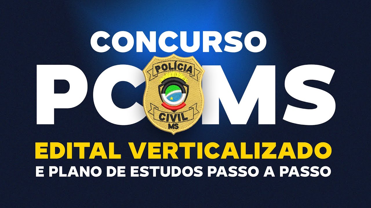 Concurso PC MS 2025: Edital Verticalizado e Plano de Estudos Passo a Passo
