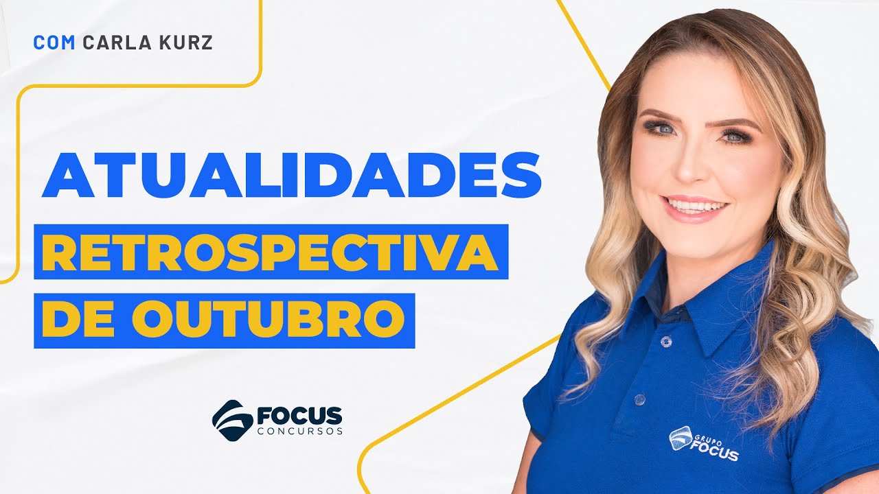 Atualidades para Concursos - Retrospectiva de Outubro com Carla Kurz