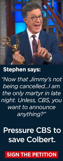 Jimmy Kimmel proved public pressure works. Sign the petition to save Colbert.