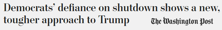 Washington Post: Democrats' defiance on shutdown shows a new tougher approach to Trump.