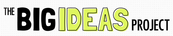 Big Ideas Project