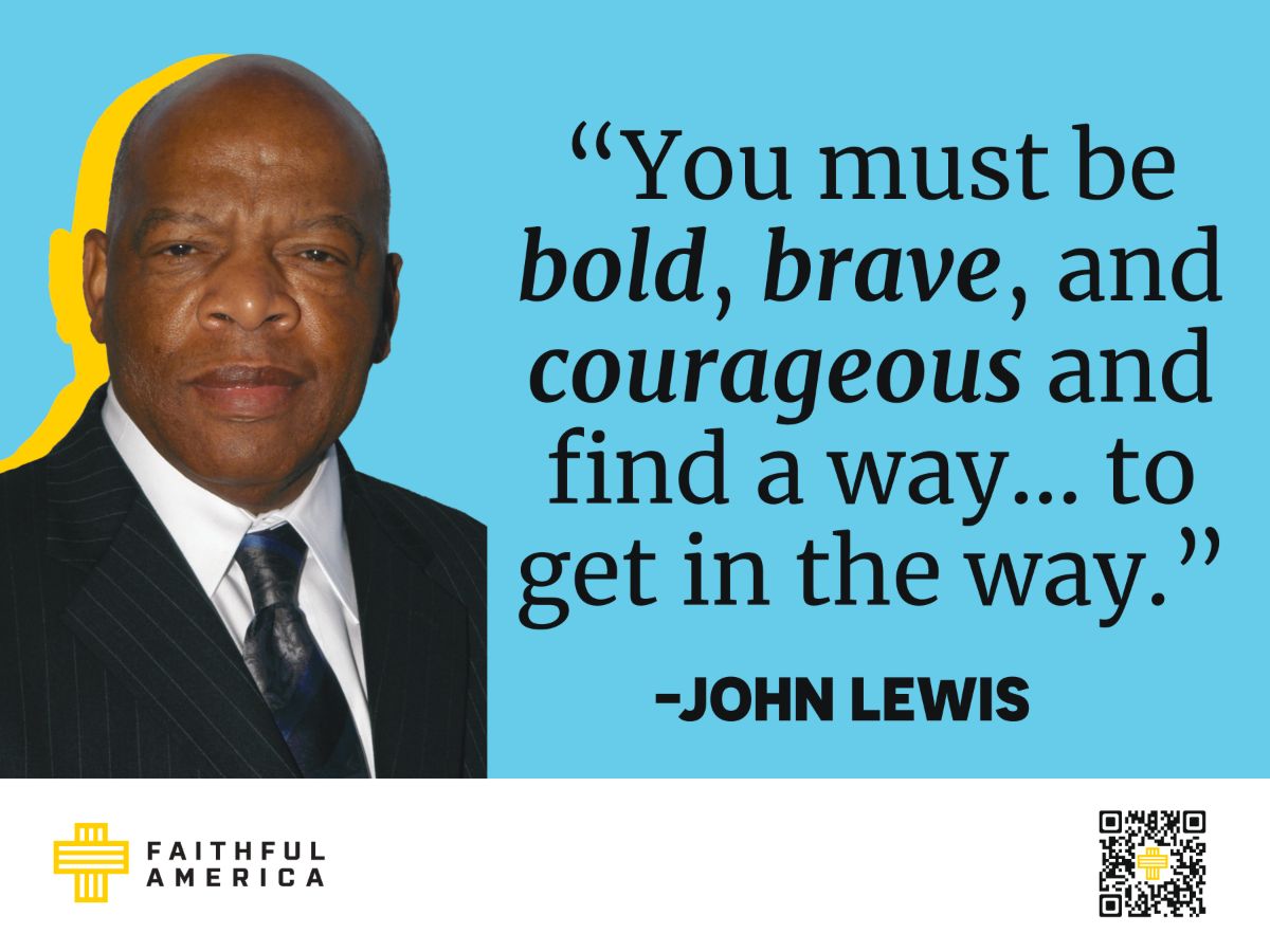 Blue poster with face of John Lewis on it. Text reads: 'You must be bold, brave, and courageous and find a way...to get in the way.' -John Lewis'