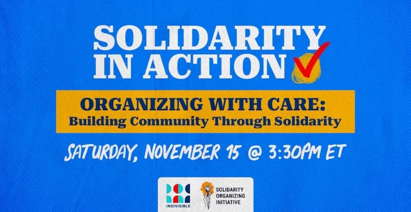 Organizing with Care - Building Community Through Solidarity Saturday, Nov 15, at 3:30pm ET