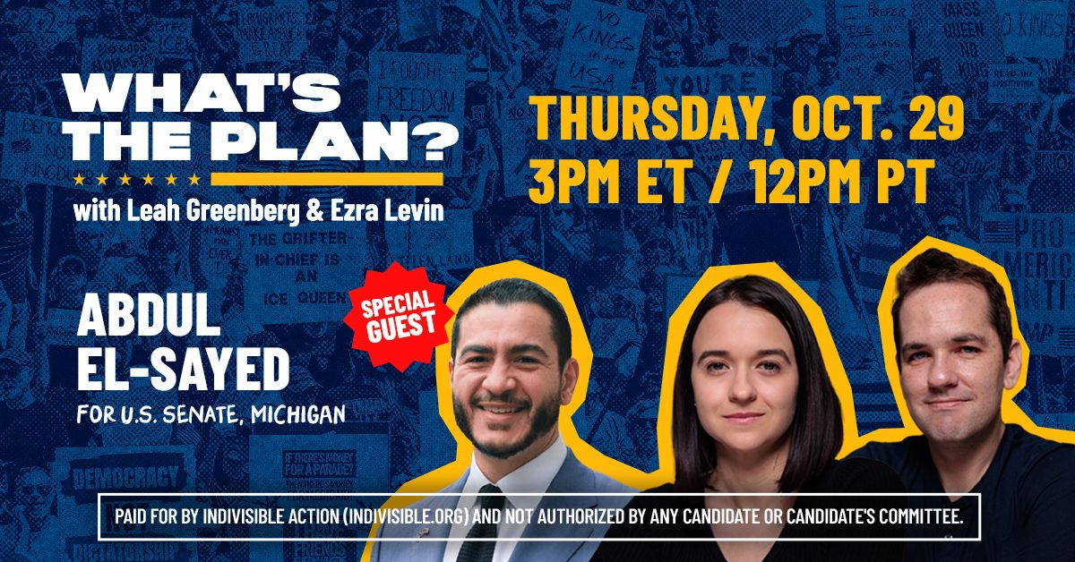What's the Plan Thursday Oct. 29 at 3pm ET/12pm PT with Abdul El-Sayed