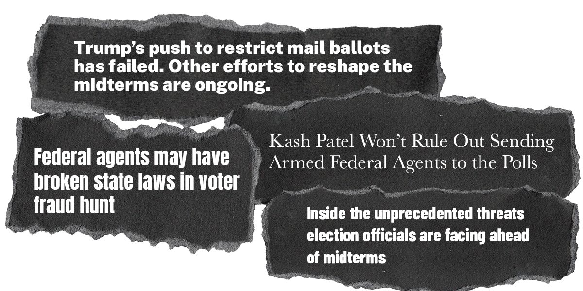 Headlines from various articles including: Trump's push to restrict mail ballots has failed. Other efforts to reshape the midterms are ongoing.