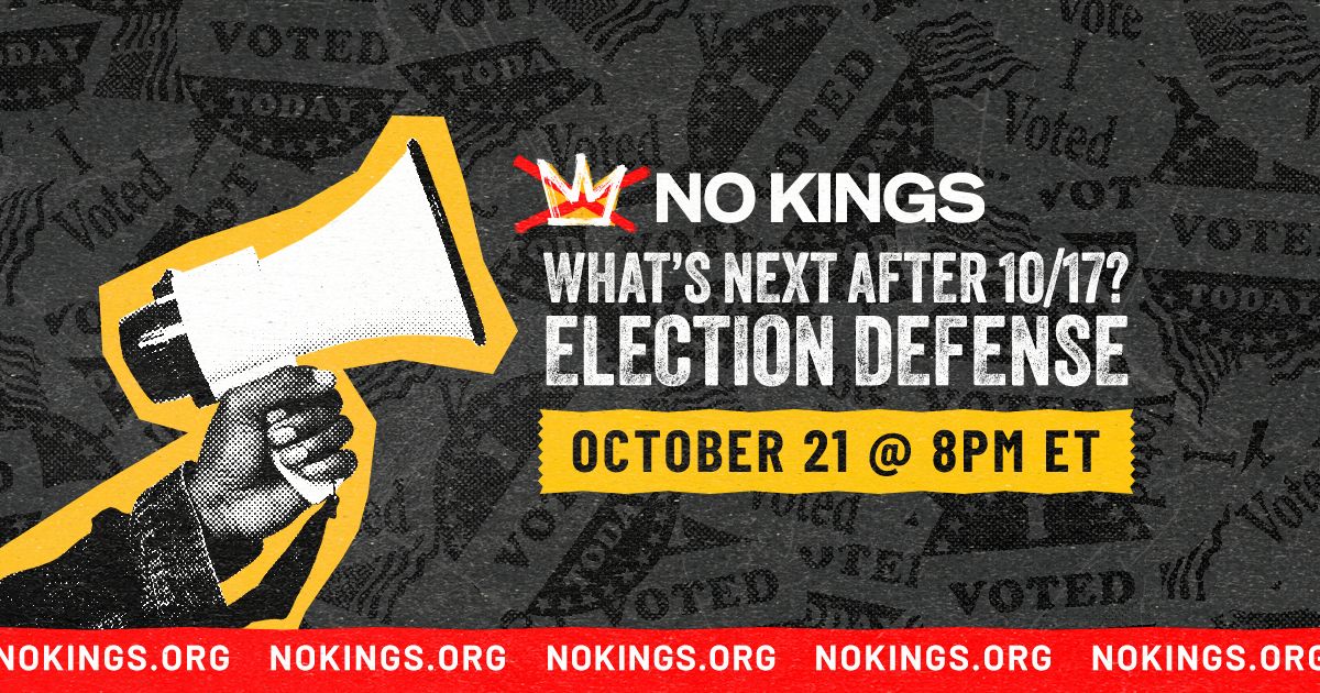 No Kings What's Next After 10/17? Election Defense Mass Call October 21 8pm ET