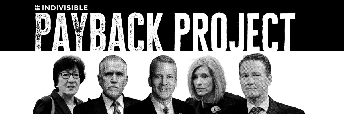 Republican senators Collins, Tillis, Sullivan, Ernst, and Husted below text that reads Indivisible Payback Project.