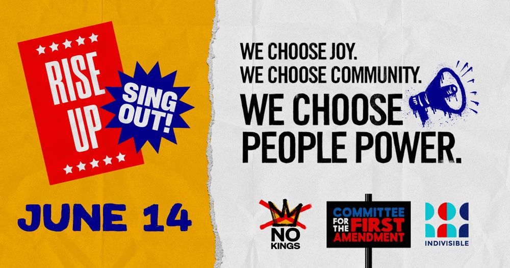 A graphic for Rise up and Sing out that reads: We choose joy. We choose community. We choose people power.