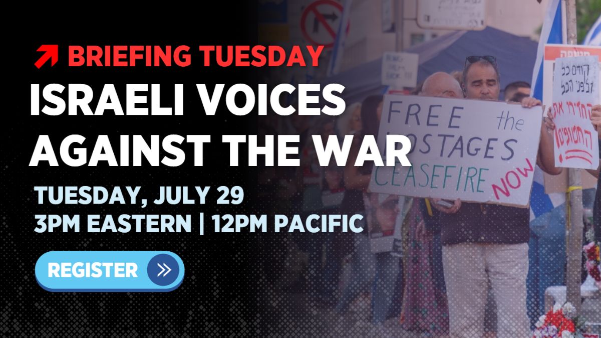 Register for our virtual discussion, Israeli Voices Against the War, here