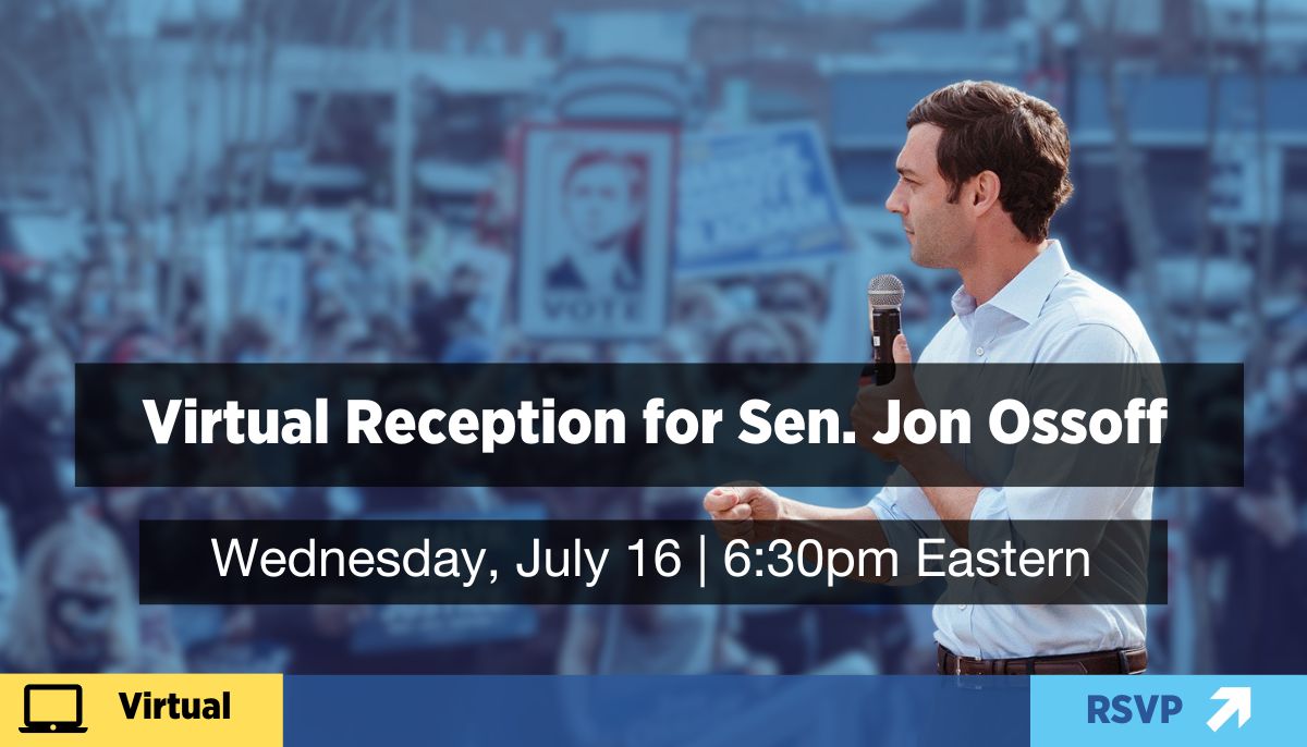 Join us for our marquee summer virtual fundraiser featuring Senator Jon Ossof.f