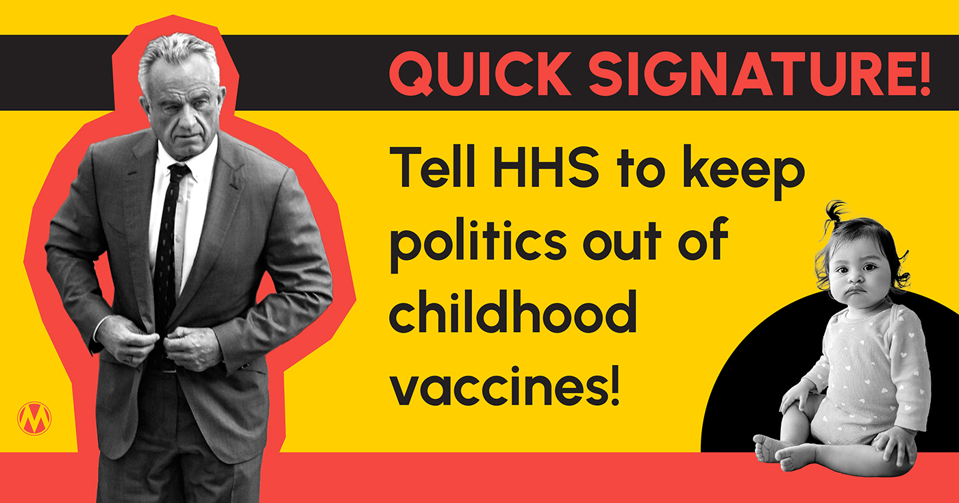 Quick signature: Tell HHS to keep politics out of childhood vaccines!