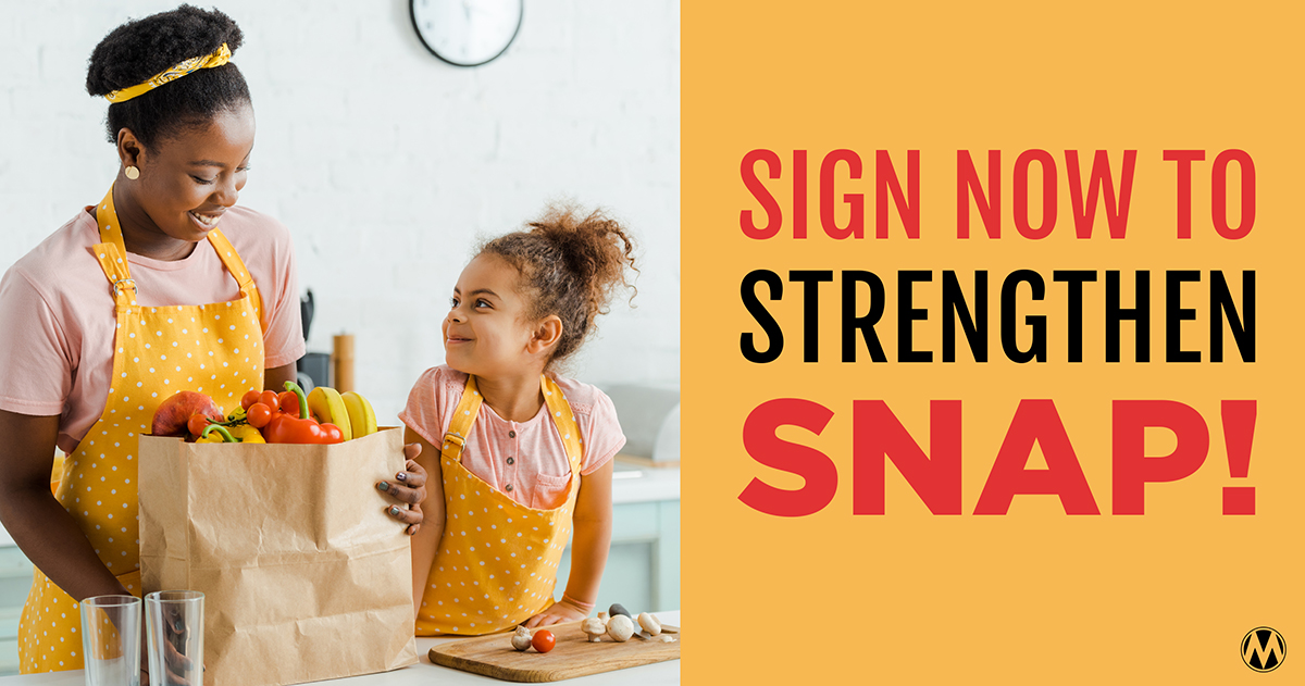 Sign now to strengthen SNAP! 