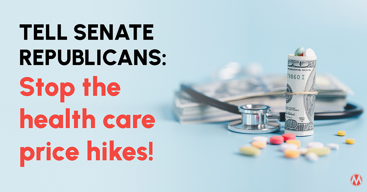 Tell Senate Republicans: Stop the health care price hikes!