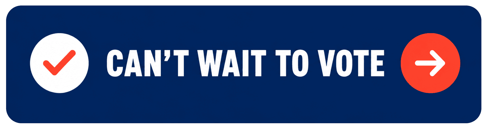 Can't Wait to Vote Button